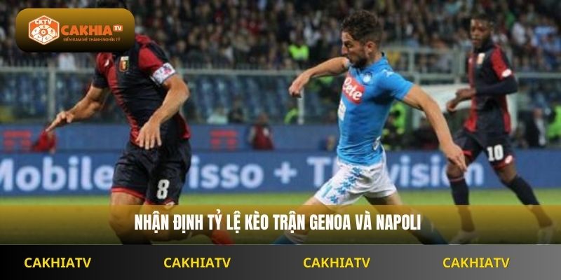 Nhận định tỷ lệ kèo trận Genoa và Napoli