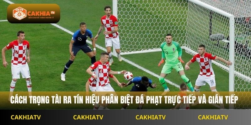 Cách trọng tài ra tín hiệu phân biệt đá phạt gián tiếp khác gì trực tiếp